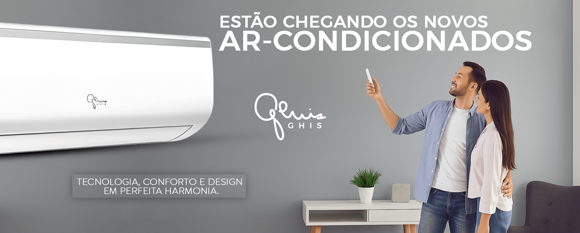 ESTÃO CHEGANDO OS NOVOS AR-CONDICIONADO GHIS